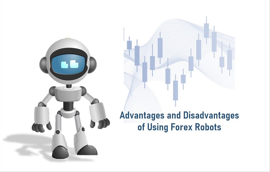 Advantages and Disadvantages of Using Forex Robots