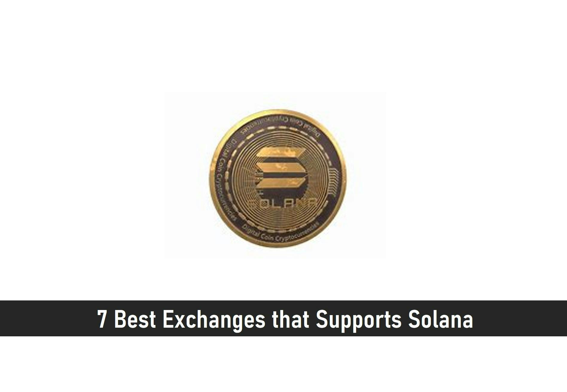 7 Best Exchanges that Supports Solana