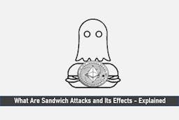What Are Sandwich Attacks And Its Effects – Explained
