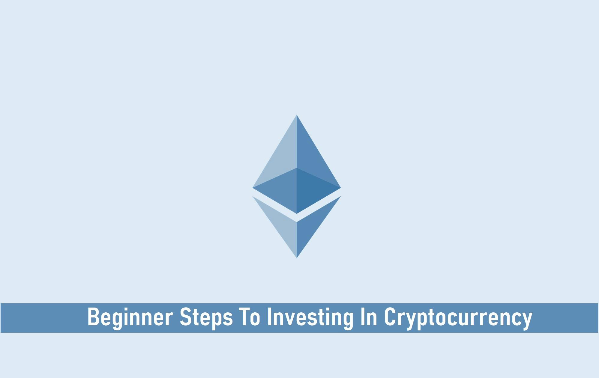 6 Beginner Steps To Investing In Cryptocurrency