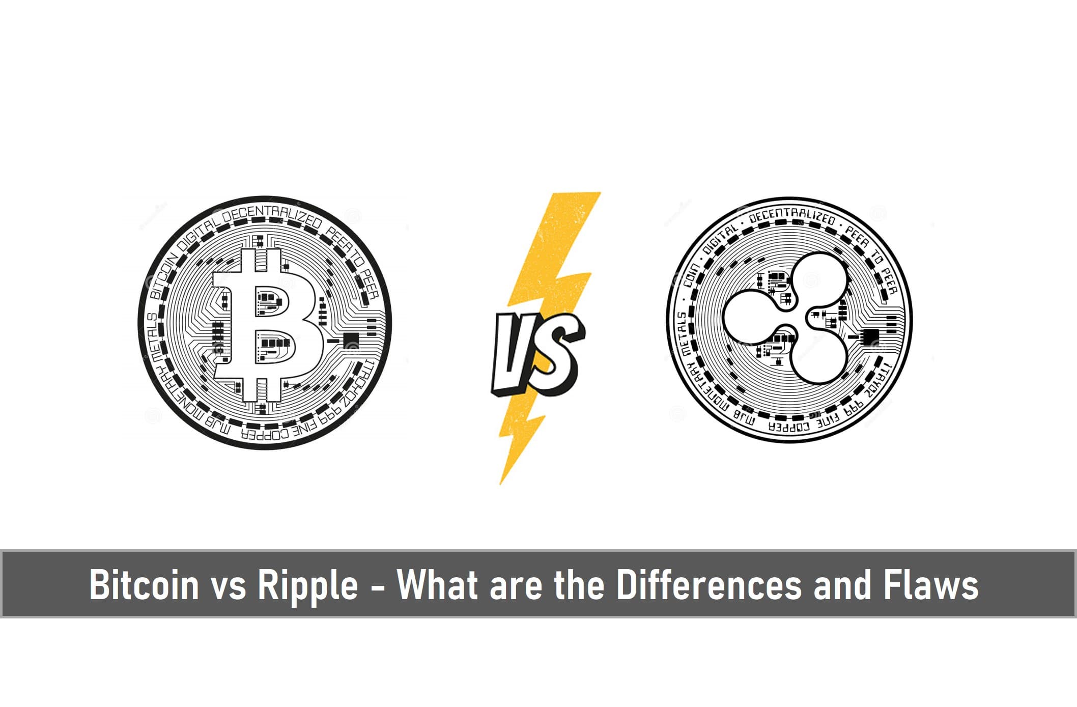 Bitcoin vs Ripple – What are the Differences and Flaws