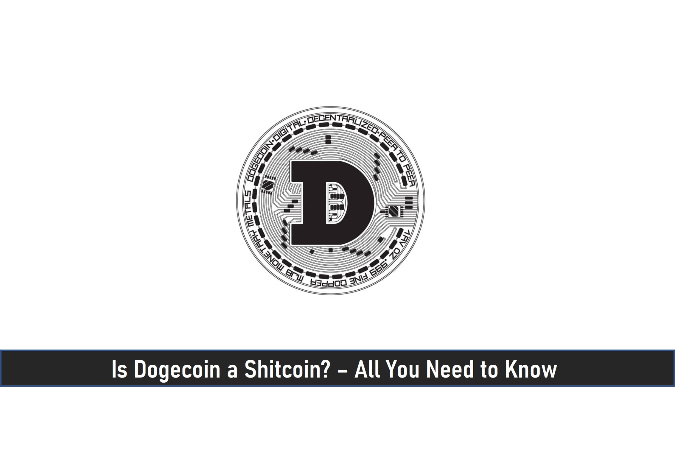 Is Dogecoin a Shitcoin? – All You Need to Know