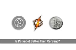 Is Polkadot Better Than Cardano?