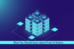 What You Should Know About Proof Of History