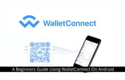 A Beginners Guide Using WalletConnect On Android