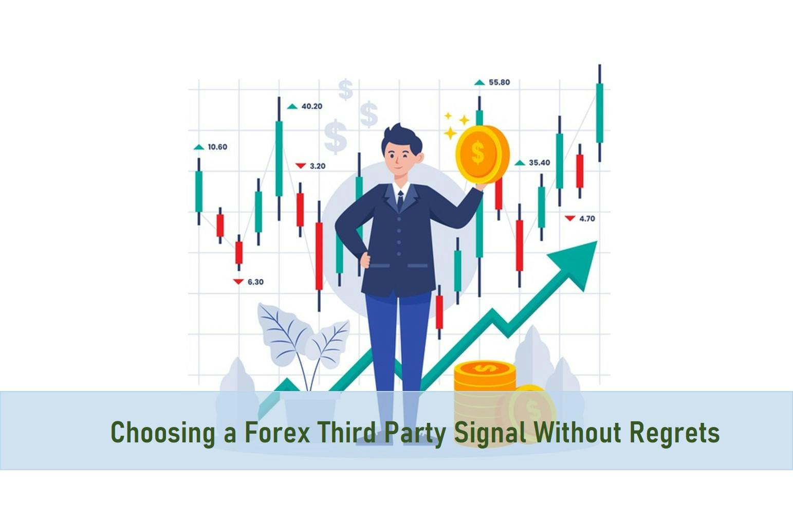 Choosing a Forex Third Party Signal Without Regrets