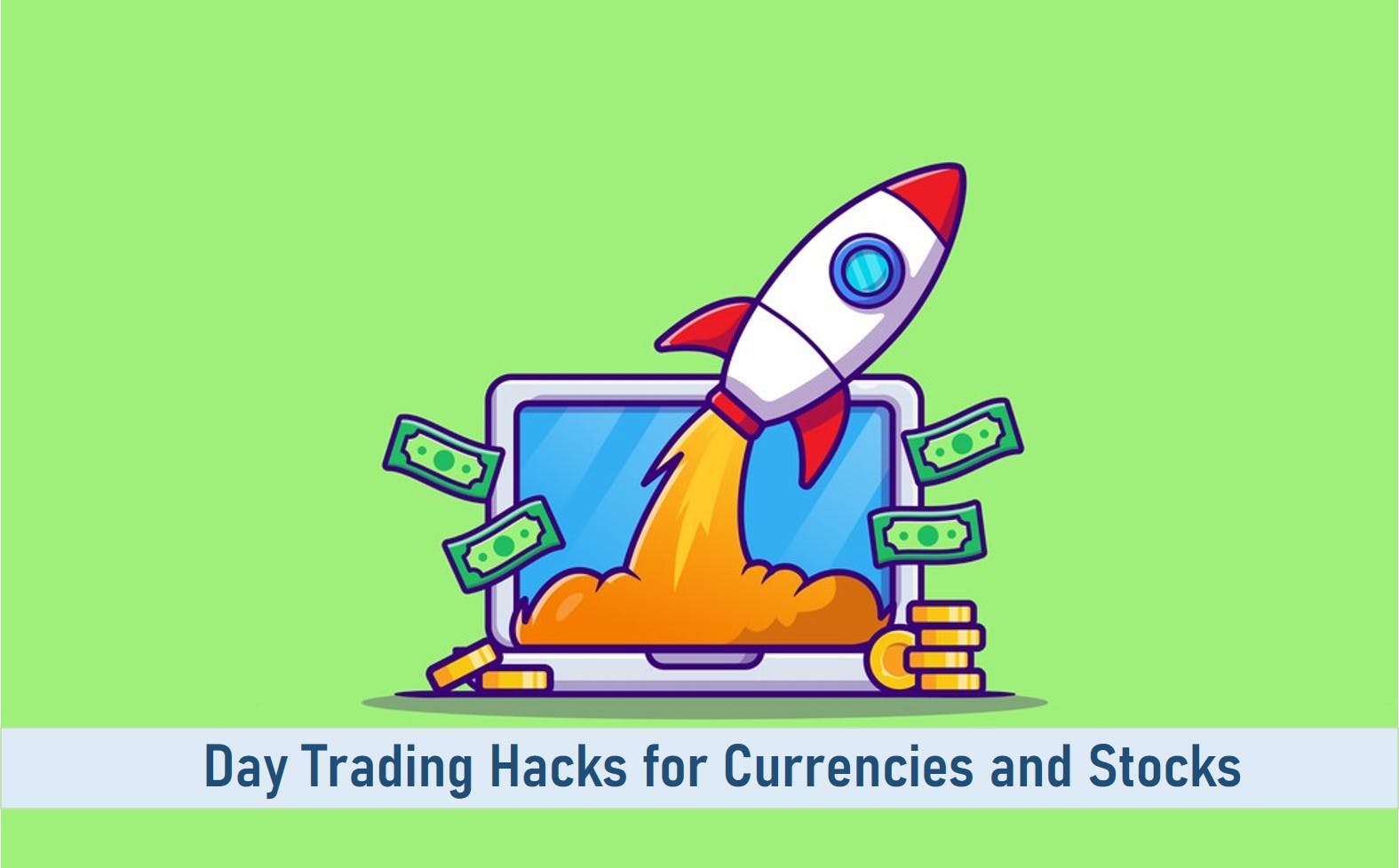 Day Trading Hacks for Currencies and Stocks