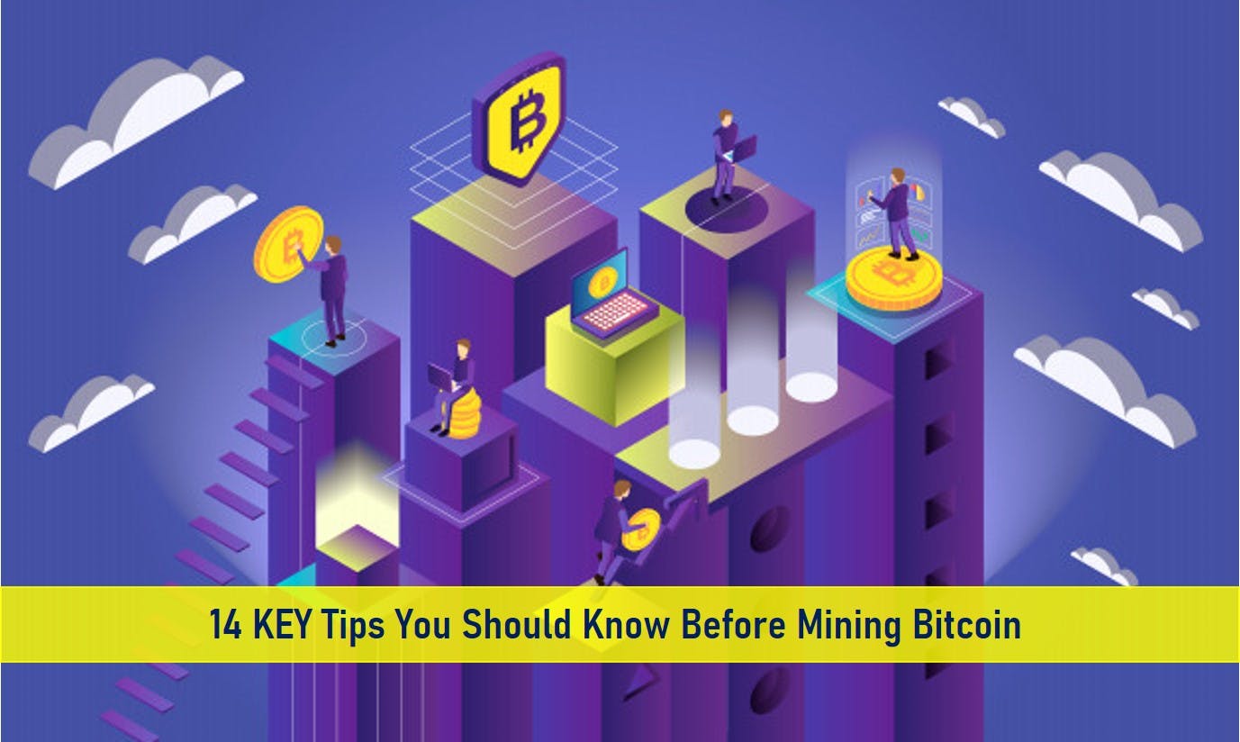 14 KEY Tips You Should Know Before Mining Bitcoin