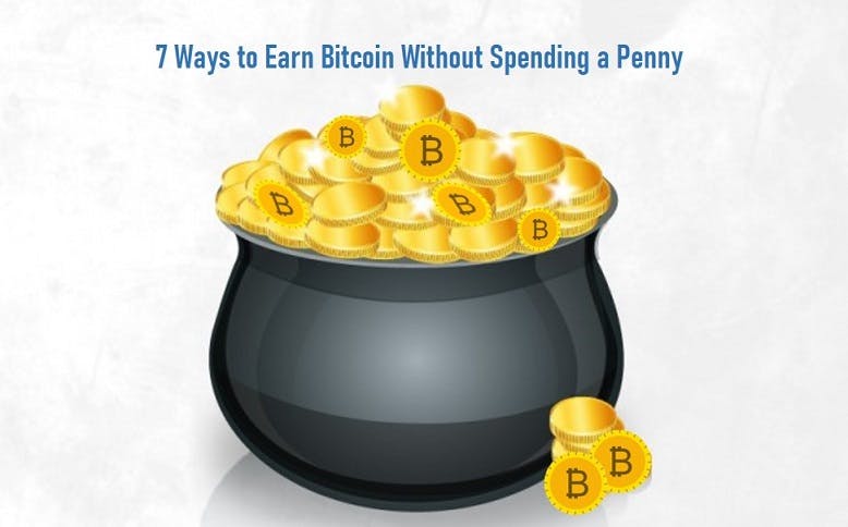 7 Ways to Earn Bitcoin Without Spending a Penny