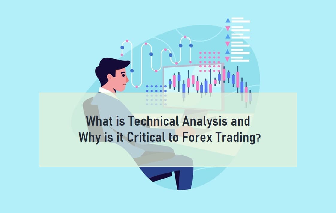 What is Technical Analysis and Why is it Critical to Forex Trading?