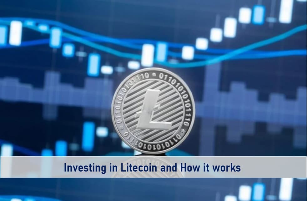 Investing in Litecoin and How it works