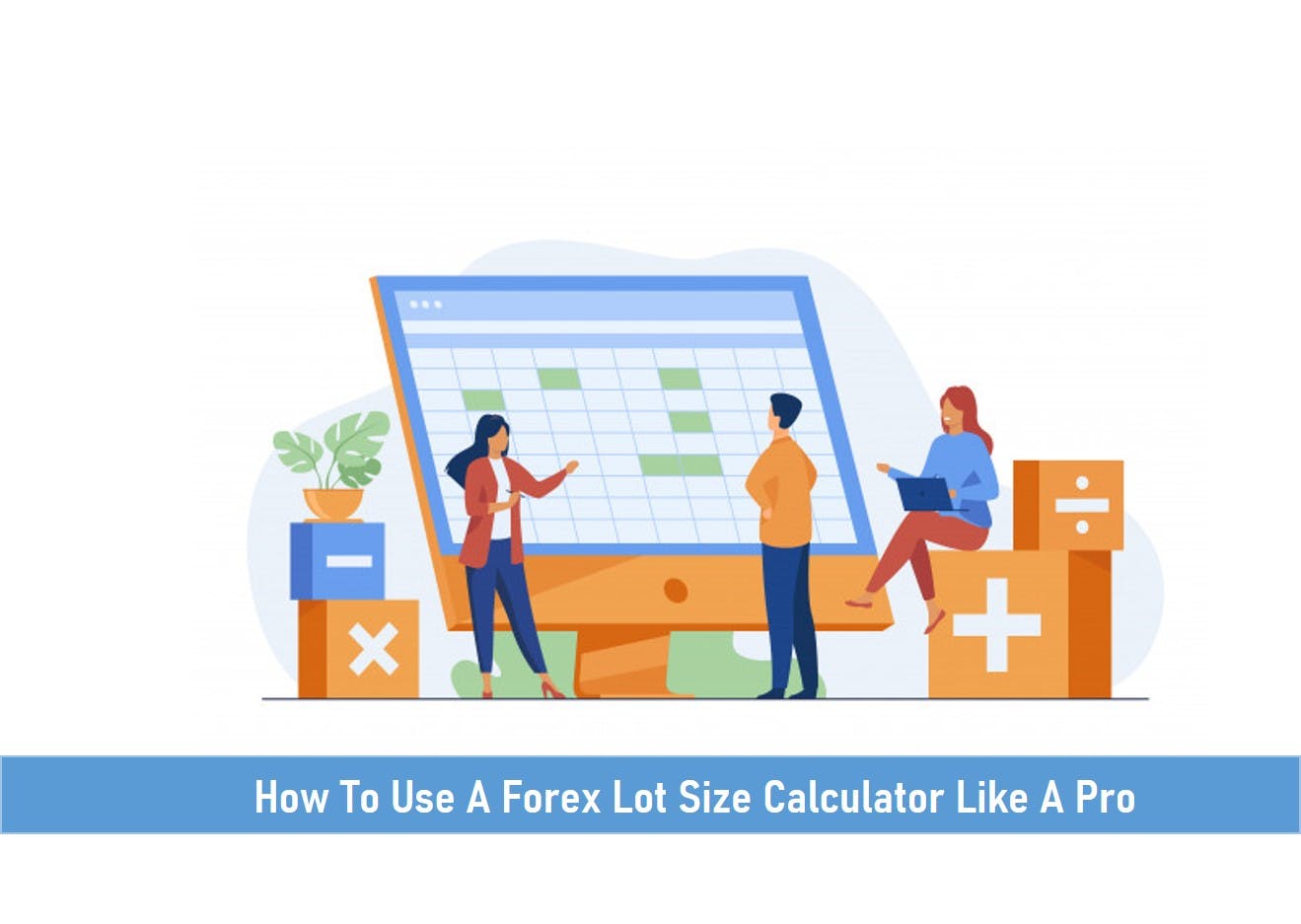 How To Use A Forex Lot Size Calculator Like A Pro