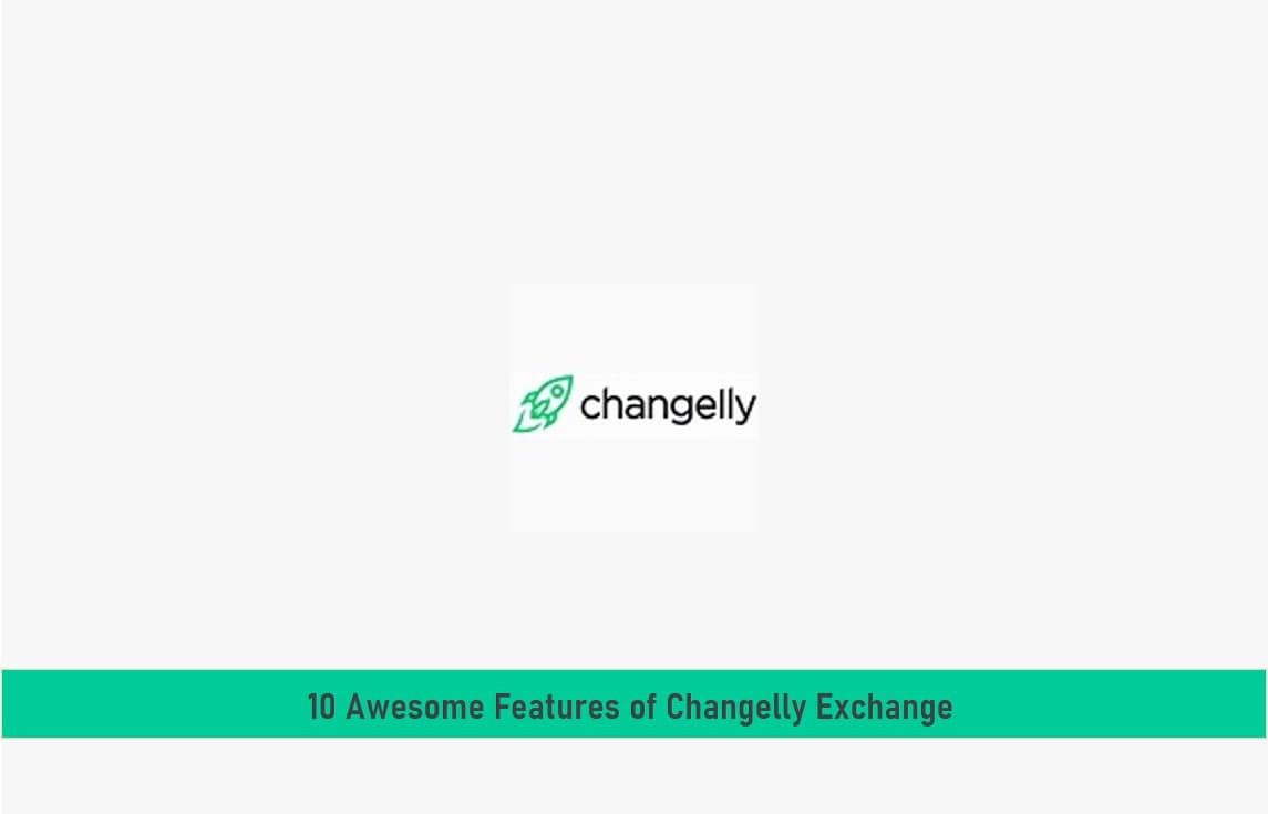 10 Awesome Features of Changelly Exchange