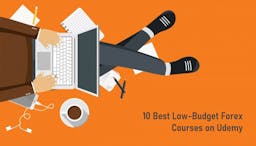 10 Best Low-Budget Forex Courses on Udemy