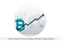 9 Best Cryptocurrency Exchanges with High Trading Volumes