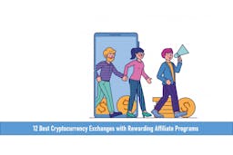 12 Best Cryptocurrency Exchanges with Rewarding Affiliate Programs