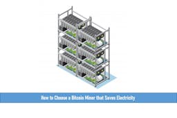 How to Choose a Bitcoin Miner that Saves Electricity