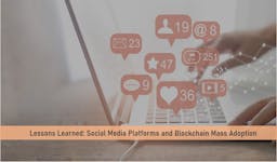 Lessons Learned: Social Media Platforms and Blockchain Mass Adoption