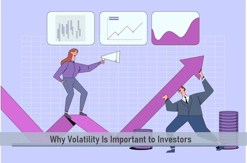 Why Volatility Is Important to Investors