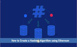 How to Create a Hashing Algorithm using Ethereum