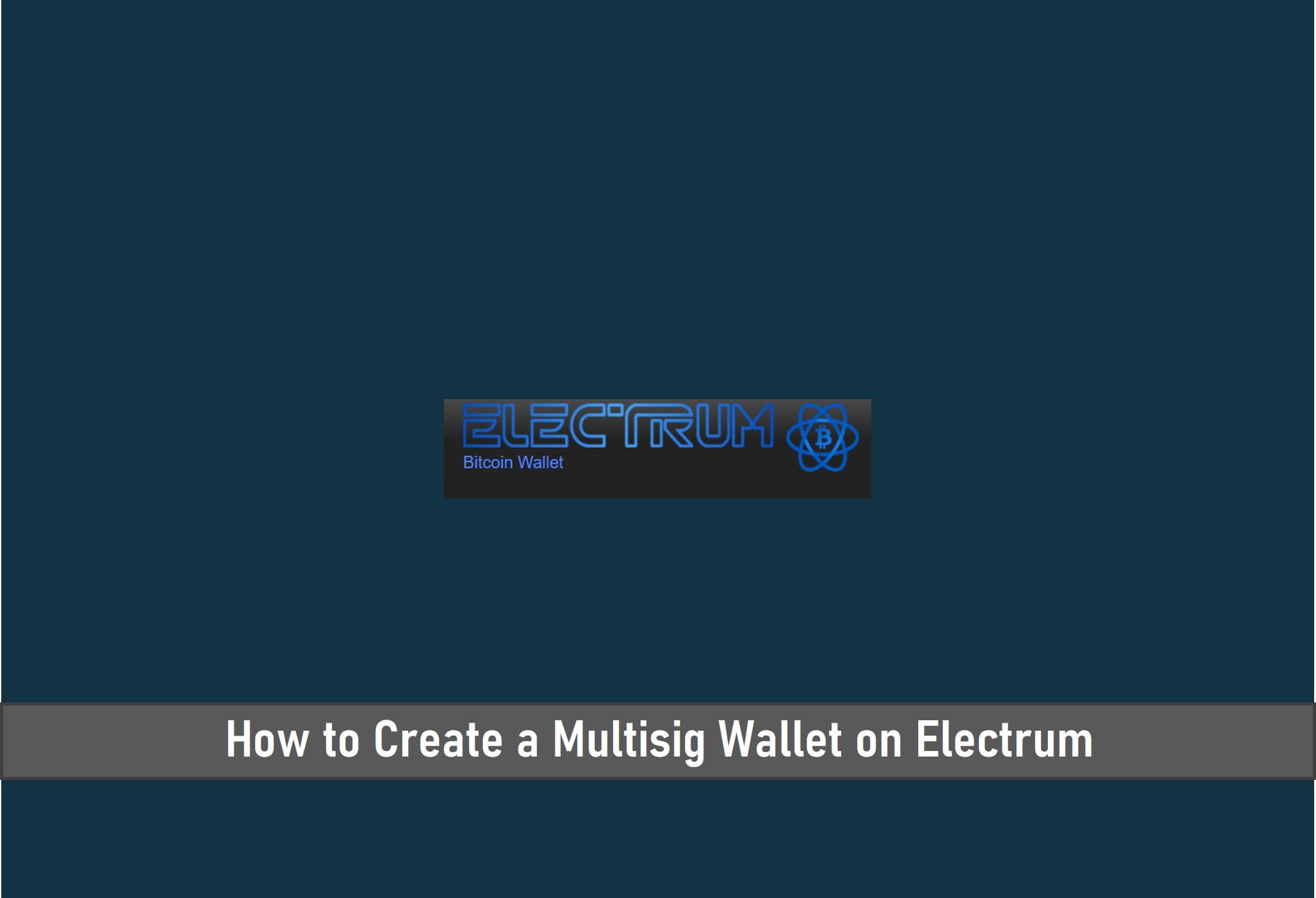 How to Create a Multisig Wallet on Electrum