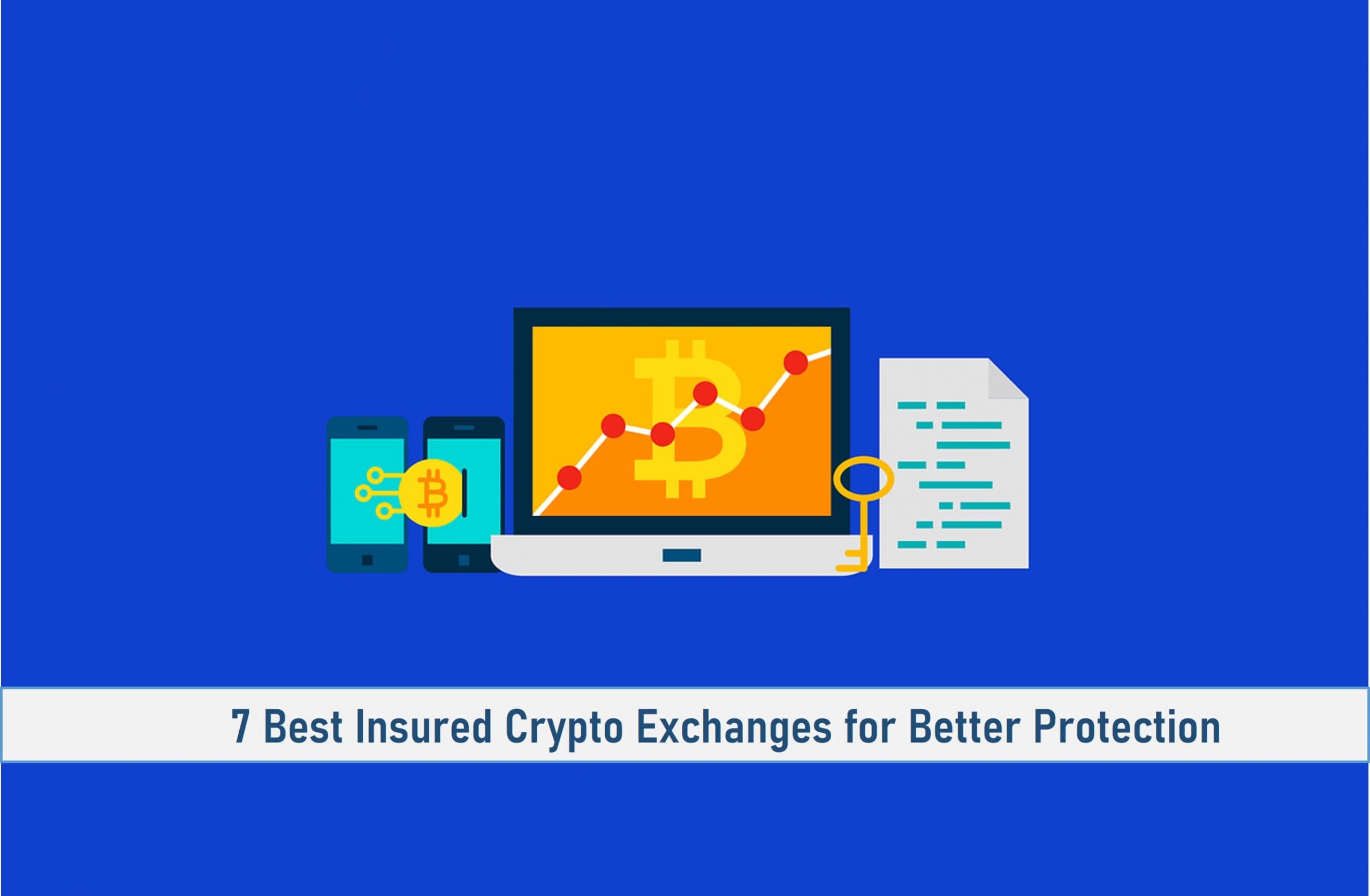 7 Best Insured Crypto Exchanges for Better Protection