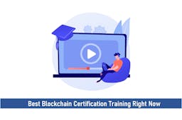 6 Best Blockchain Certification Training Right Now