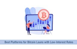 7 Best Platforms for Bitcoin Loans with Low-Interest Rates