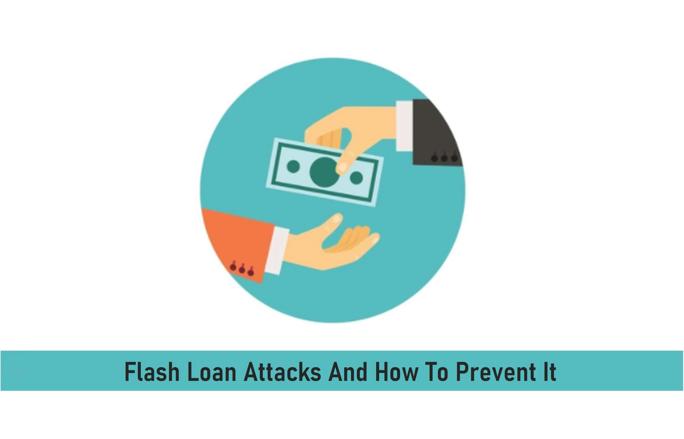 Flash Loan Attacks And How To Prevent It