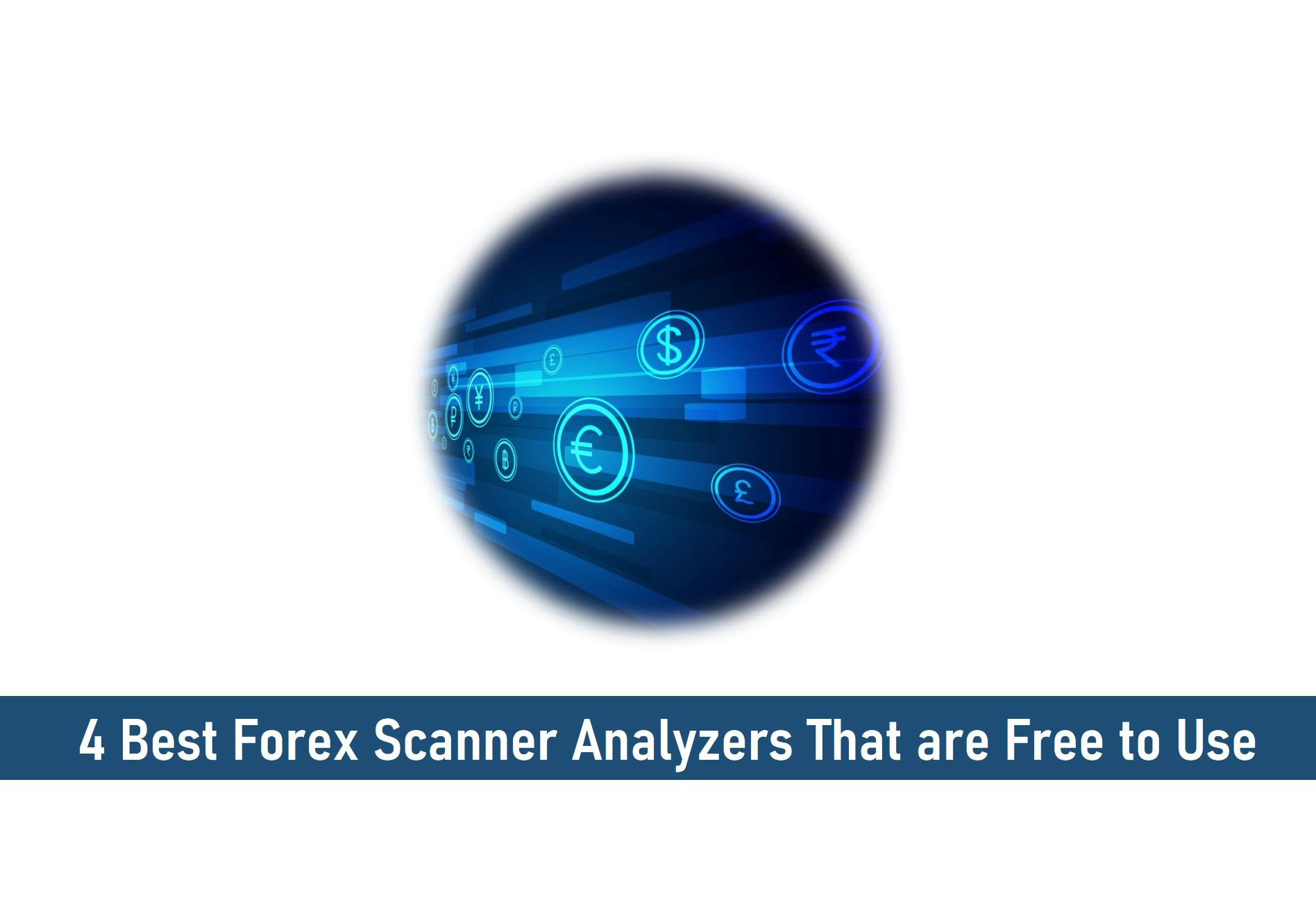 4 Best Forex Scanner Analyzers That are Free to Use