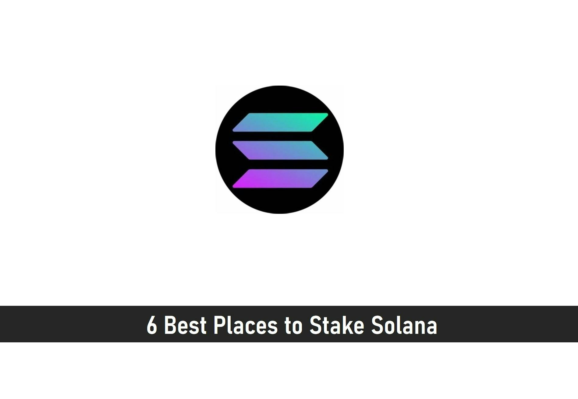 6 Best Places to Stake Solana