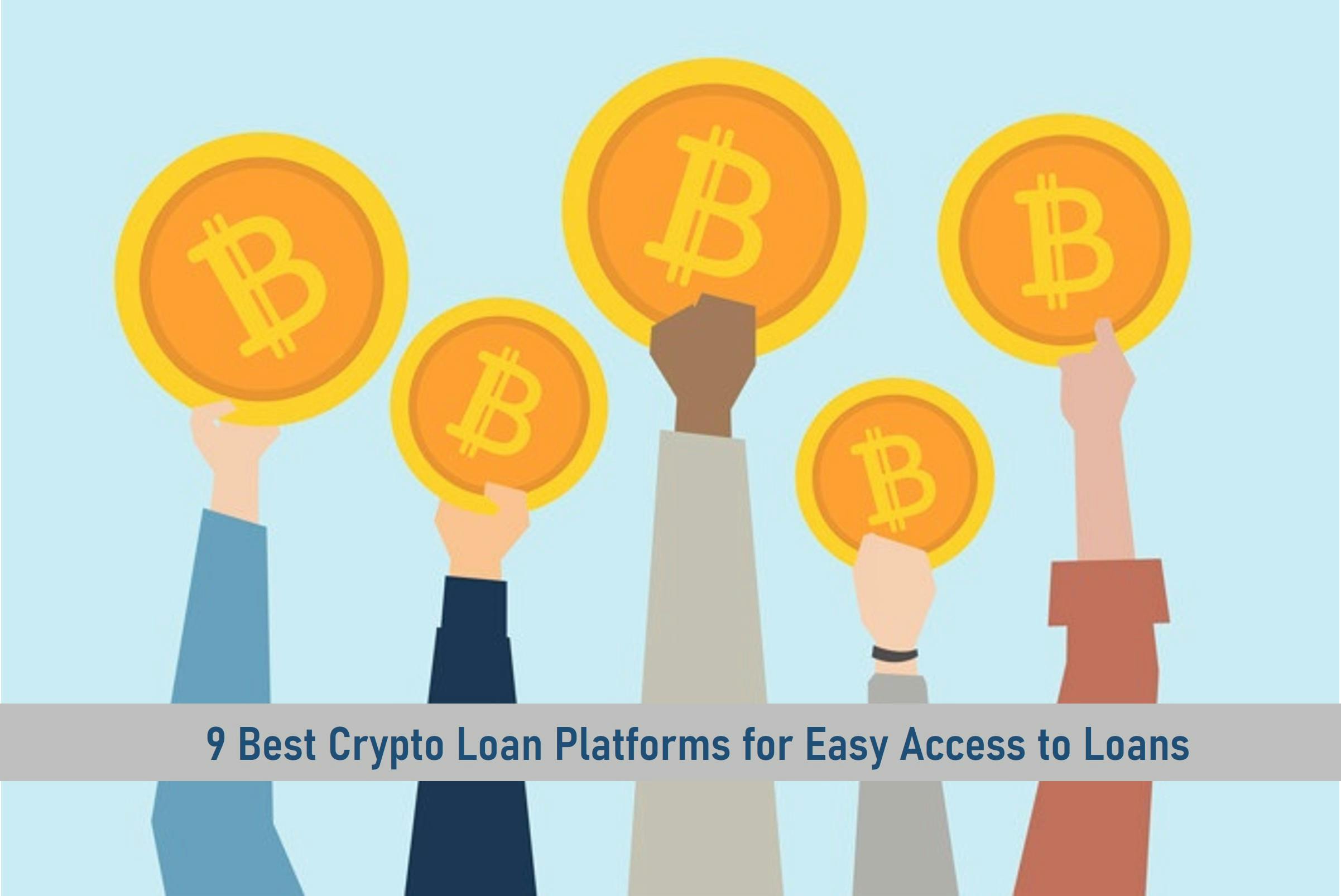 9 Best Crypto Loan Platforms for Easy Access to Loans
