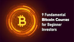 9 Fundamental Bitcoin Courses for Beginner Investors