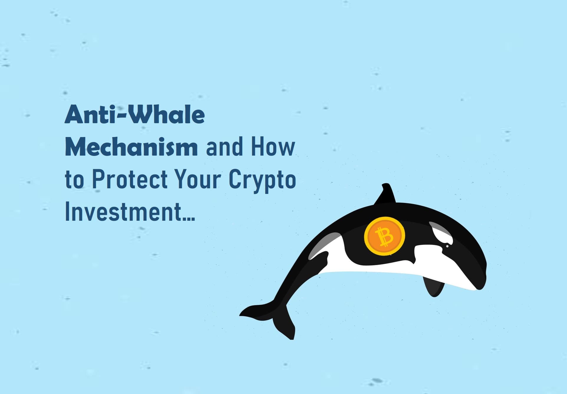 What is an Anti-Whale Mechanism and How to Protect Your Crypto Investment