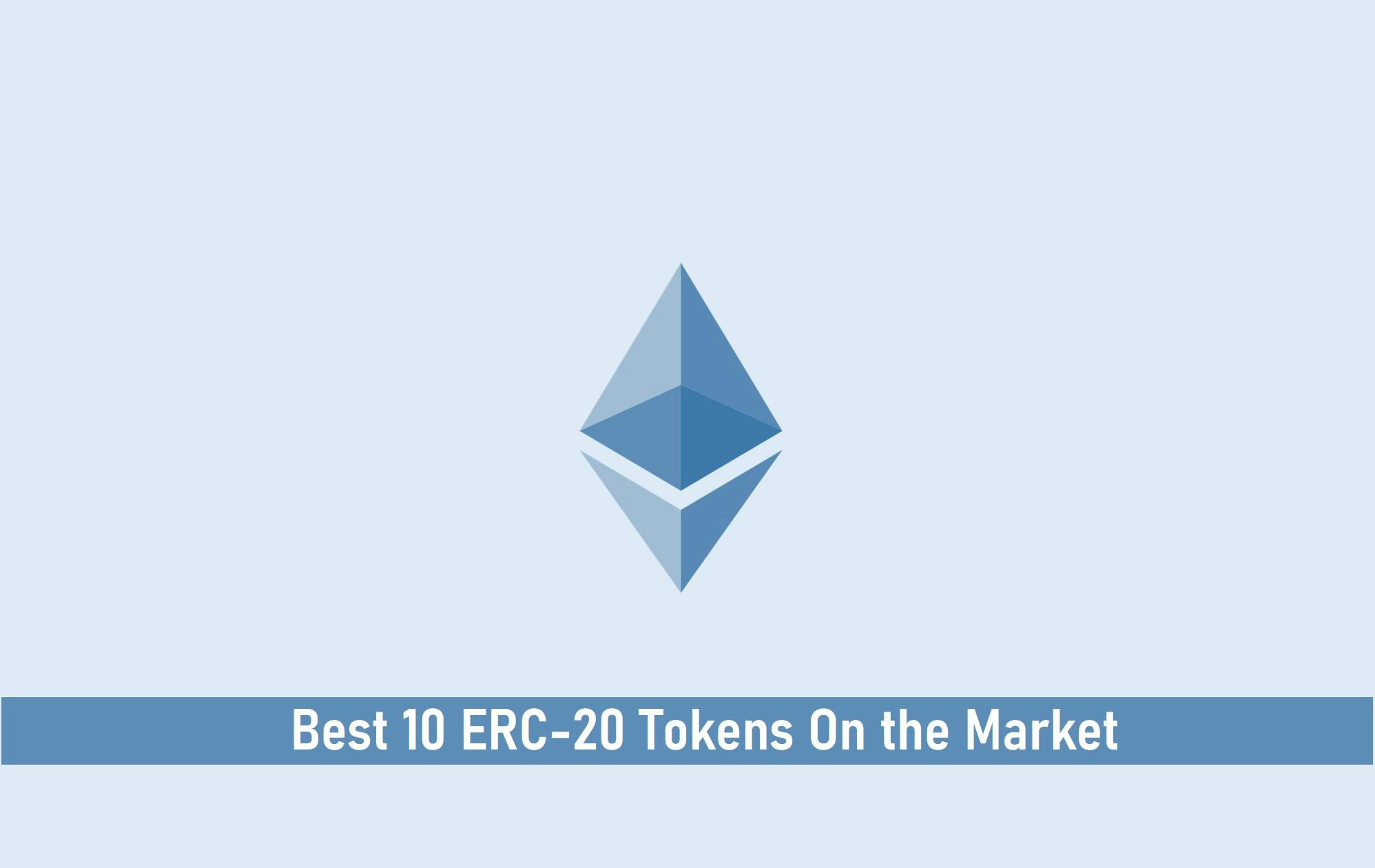 Best 10 ERC20 Tokens On the Market