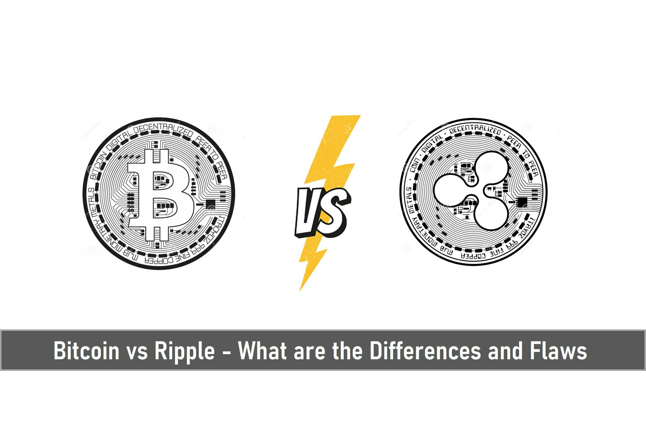 Bitcoin vs Ripple – What are the Differences and Flaws