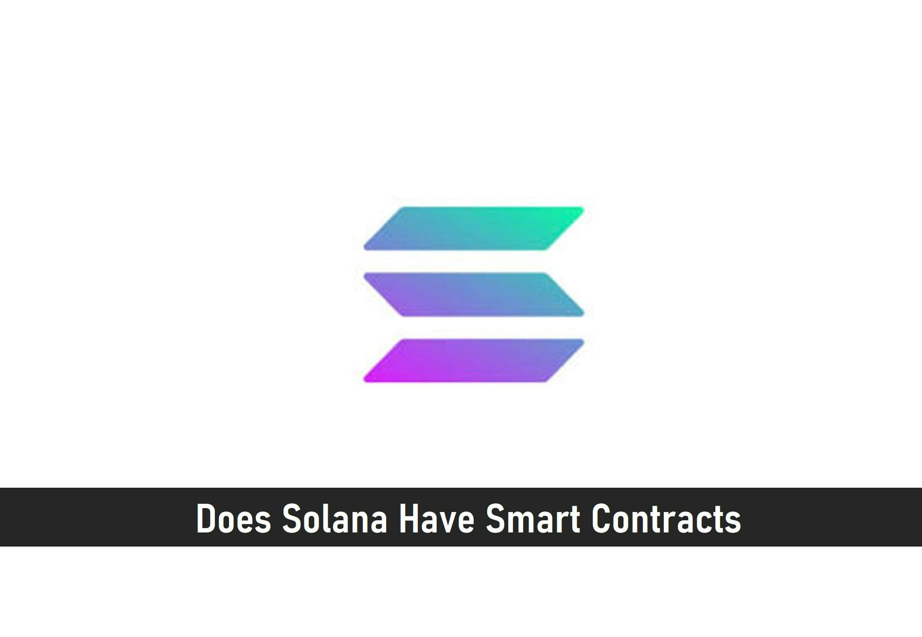 Does Solana Have Smart Contracts?