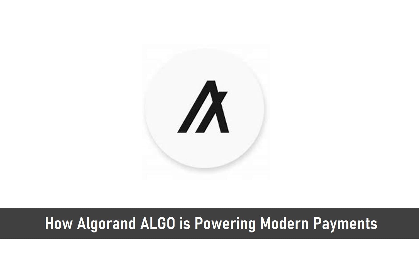 How Algorand ALGO is Powering Modern Payments