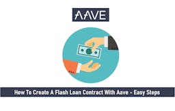 How To Create A Flash Loan Contract With Aave – Easy Steps
