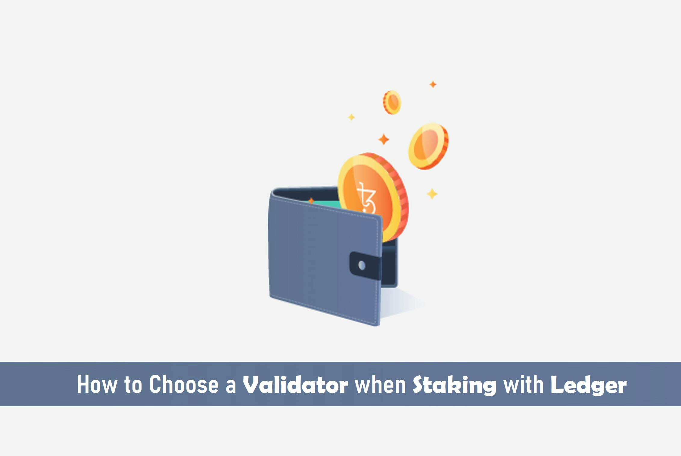 How to Choose a Validator when Staking with Ledger
