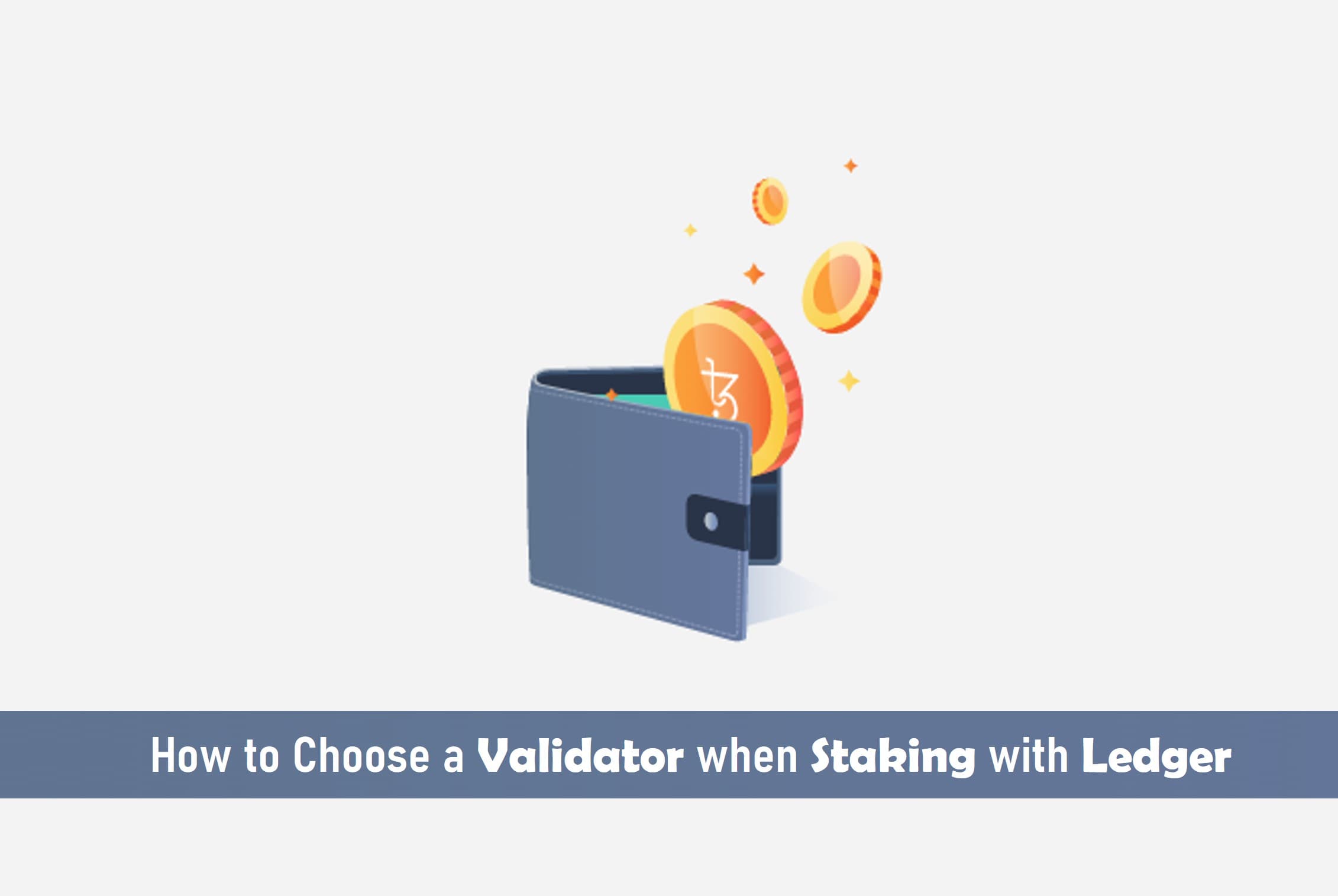 How to Choose a Validator when Staking with Ledger