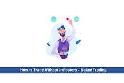 How to Trade Without Indicators- Naked Trading