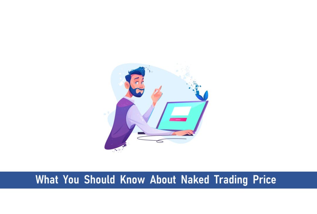 What You Should Know About Naked Trading Price Action
