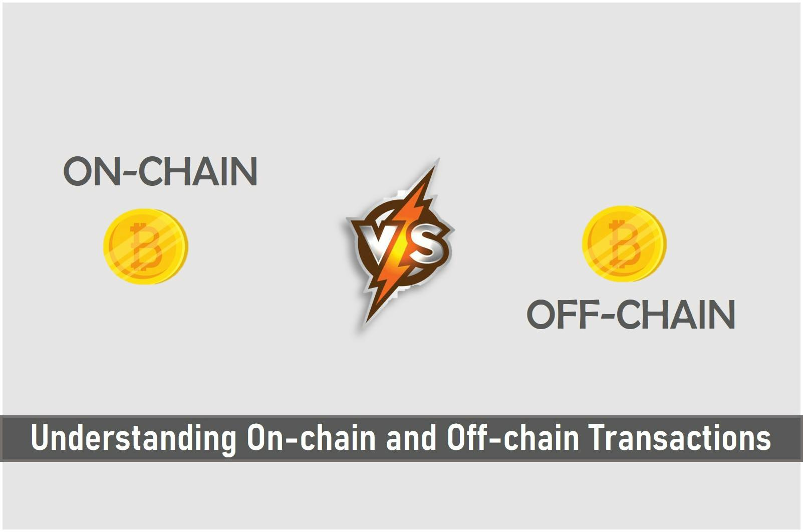 Understanding On-chain and Off-chain Transactions