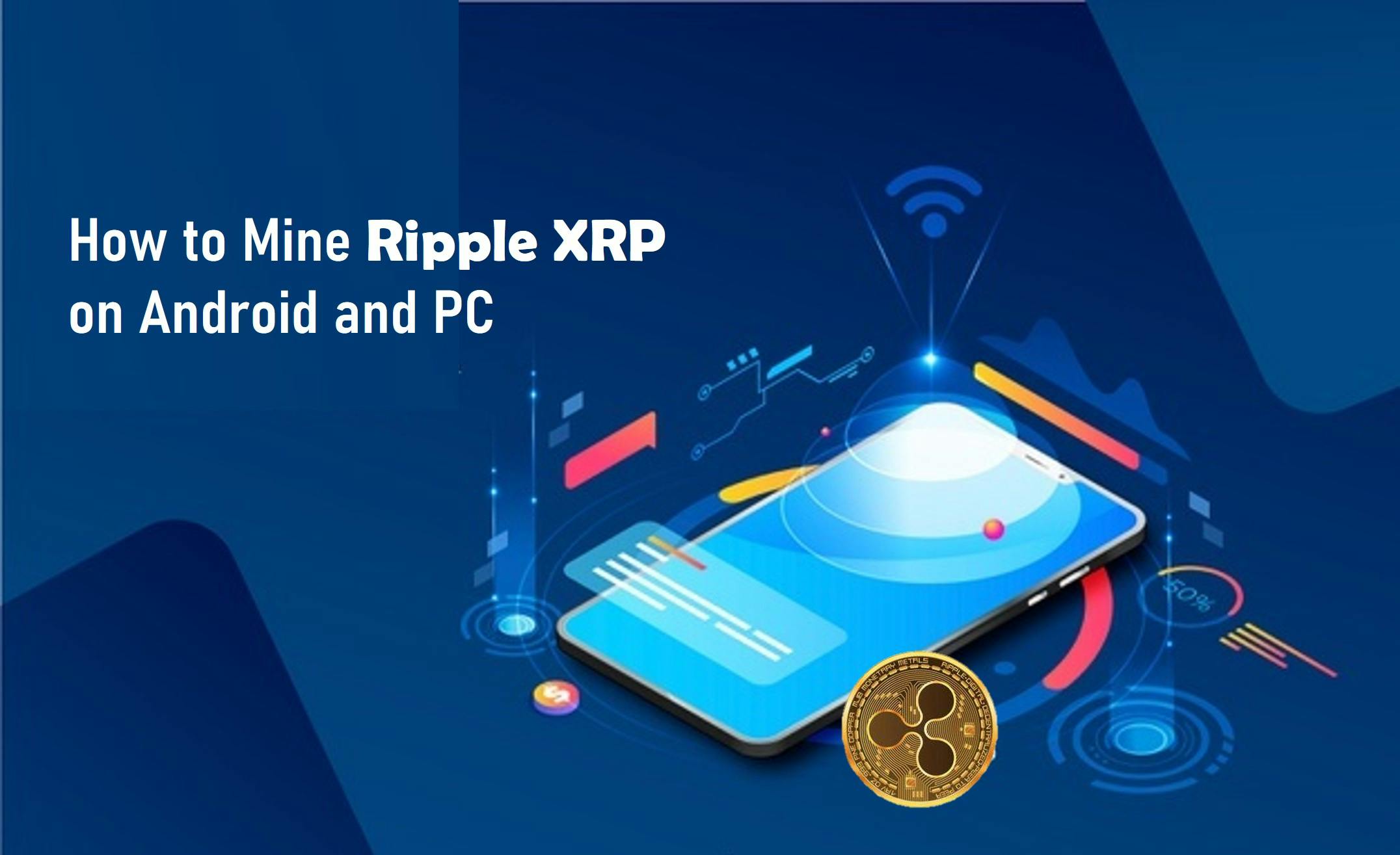 How to Mine Ripple XRP on Android and PC