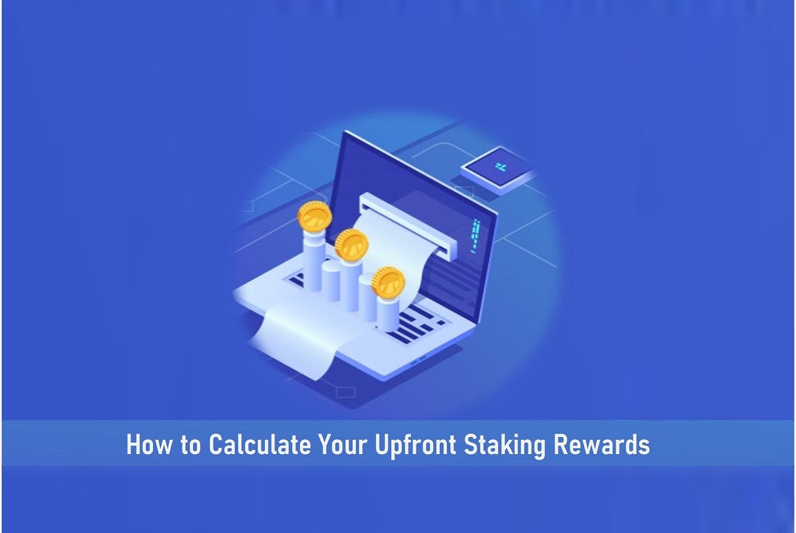 How to Calculate Your Upfront Staking Rewards