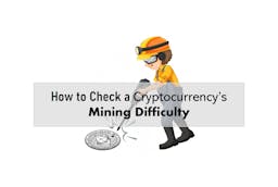 How To Check A Cryptocurrency’s Mining Difficulty