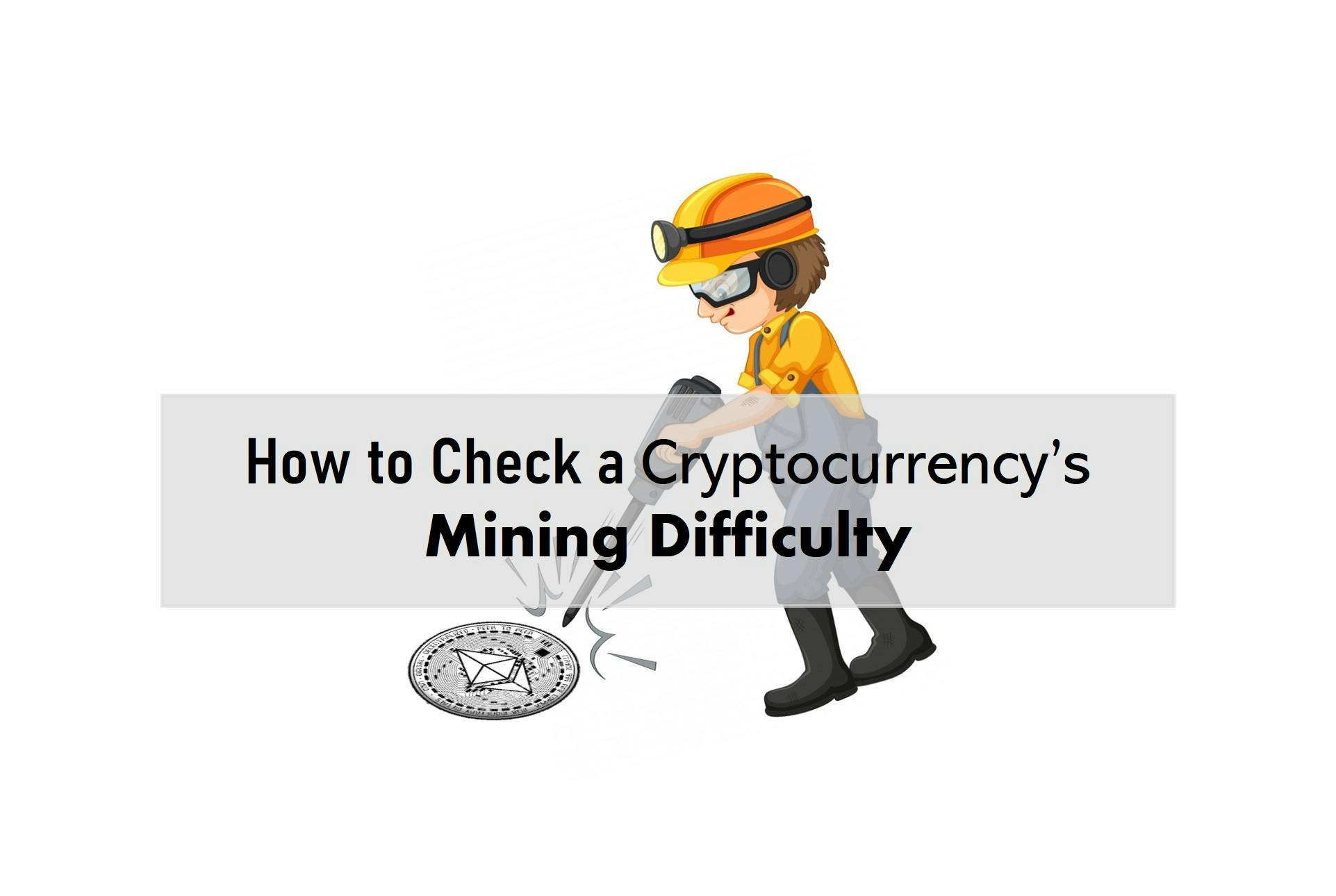 How To Check A Cryptocurrency’s Mining Difficulty