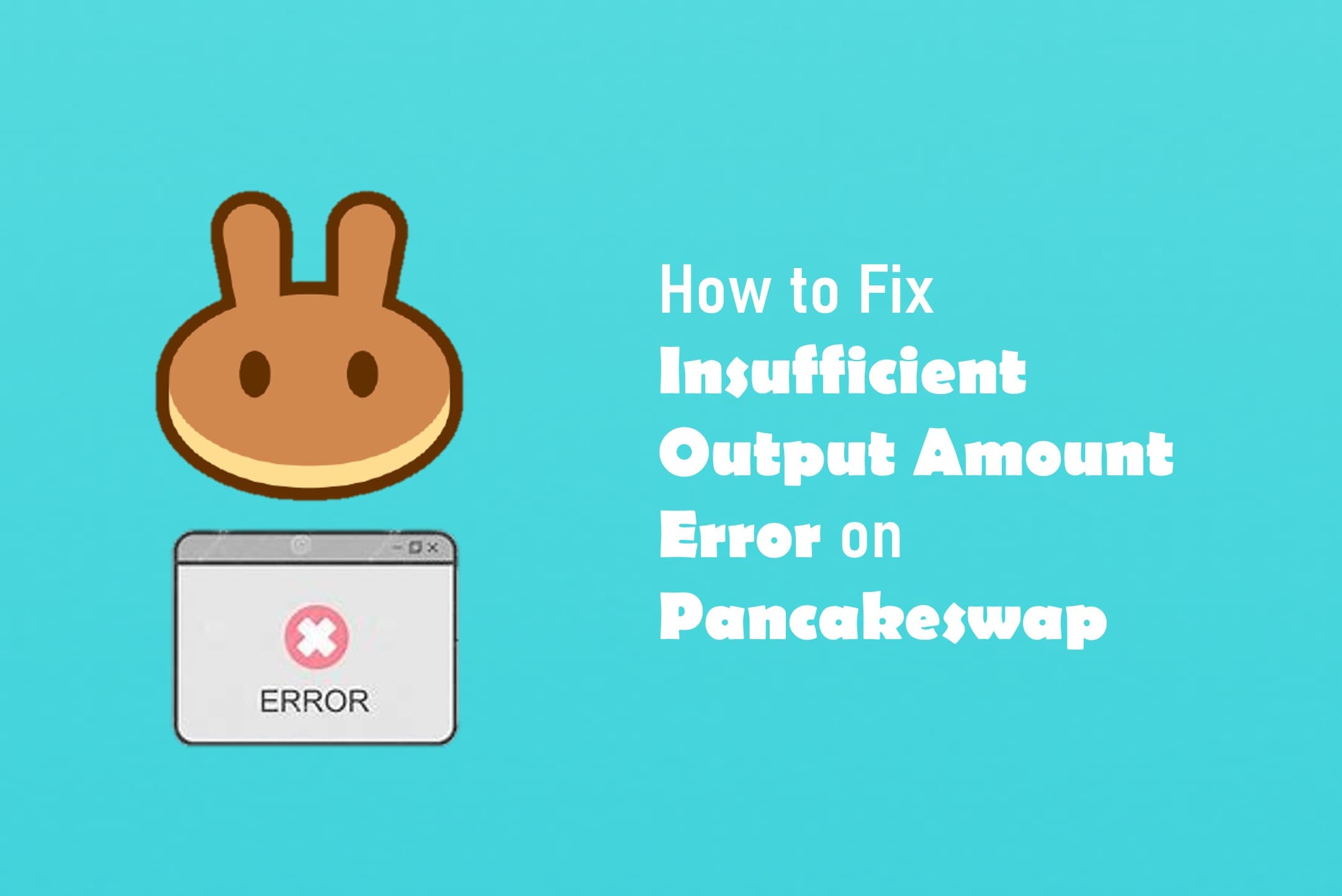 How to Fix Insufficient Output Amount Error On Pancakeswap