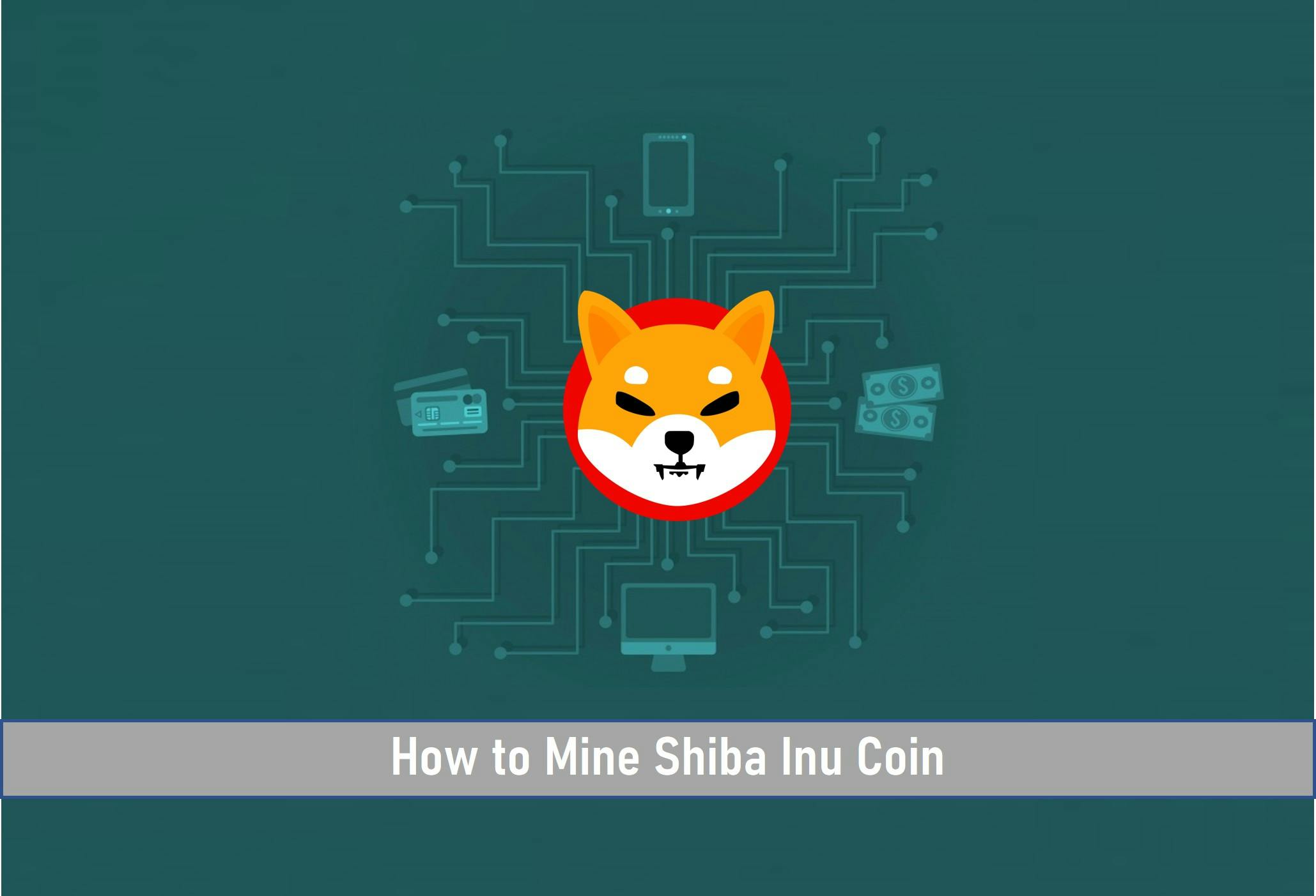 How To Mine Shiba Inu Coin